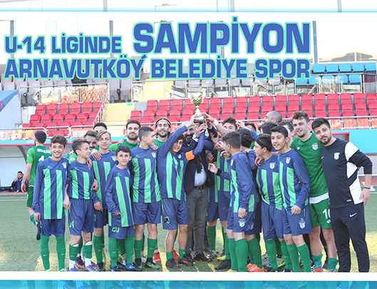 U-14 Liginde Şampiyon Arnavutköy Belediye Spor