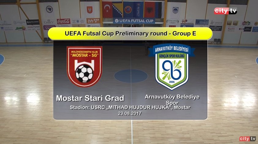 Arnavutköy Belediye Spor & Mostar / Uefa Şampiyonlar Ligi E Grubu Müsabakası 